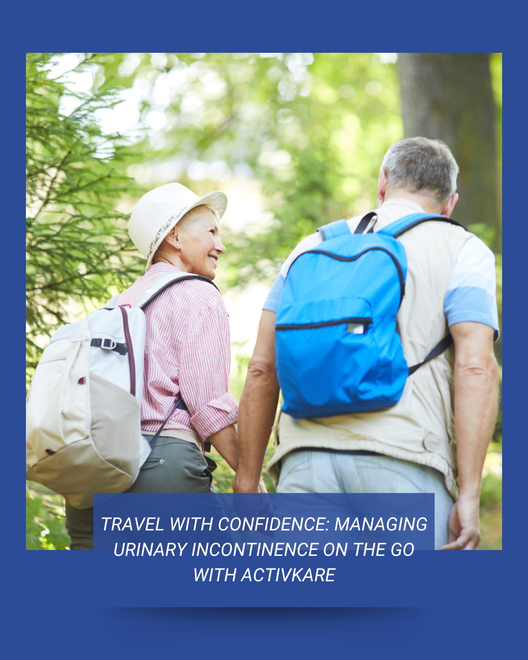 Travel with Confidence: Managing Urinary Incontinence on the Go with ActivKare
